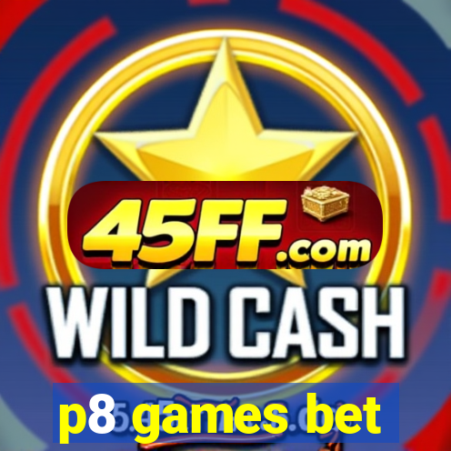 p8 games bet